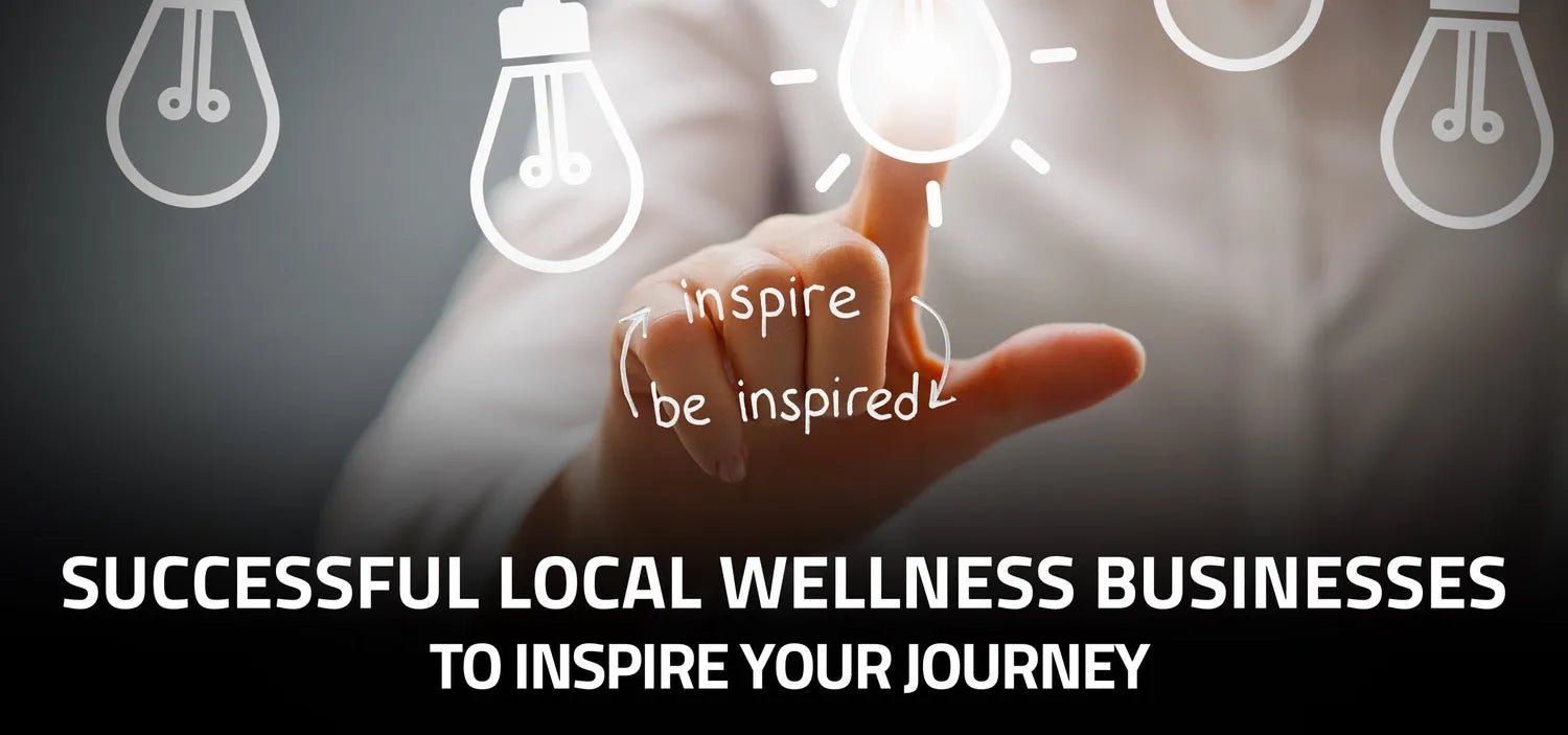 SUCCESSFUL LOCAL WELLNESS BUSINESSES TO INSPIRE YOUR JOURNEY - elitewellnesshq